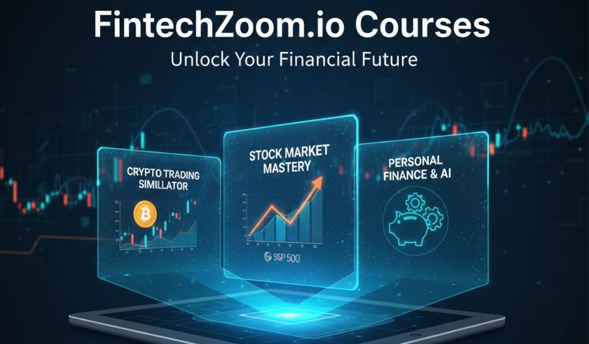 FintechZoom.io Courses: Mastering the Future of Digital Finance -  Fintechzoom