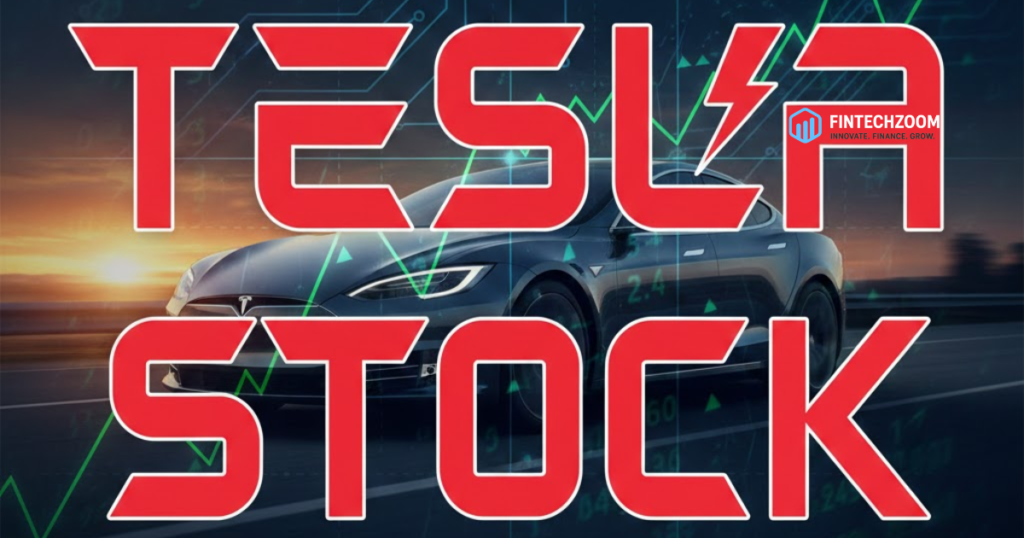 FintechZoom Tesla Stock