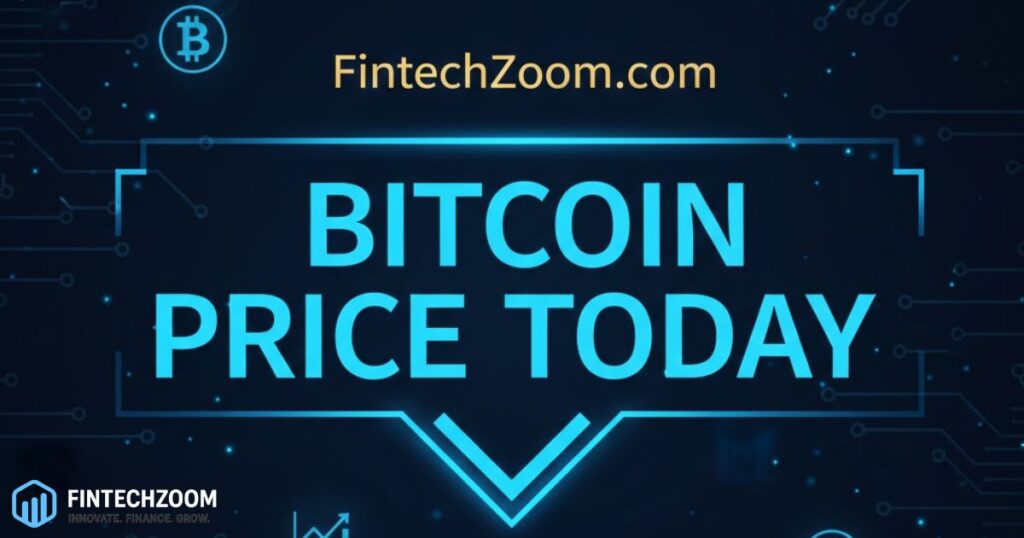 FintechZoom.com Bitcoin Price Today